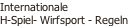 Internationale  H-Spiel- Wirfsport - Regeln